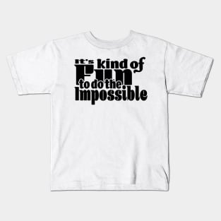 It’s kind of fun to do the impossible - Light Kids T-Shirt